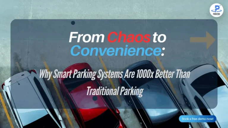 Why Smart Parking Systems Outperform Traditional Parking 1000x Over