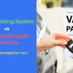 Valet Parking System vs Traditional Valet Services