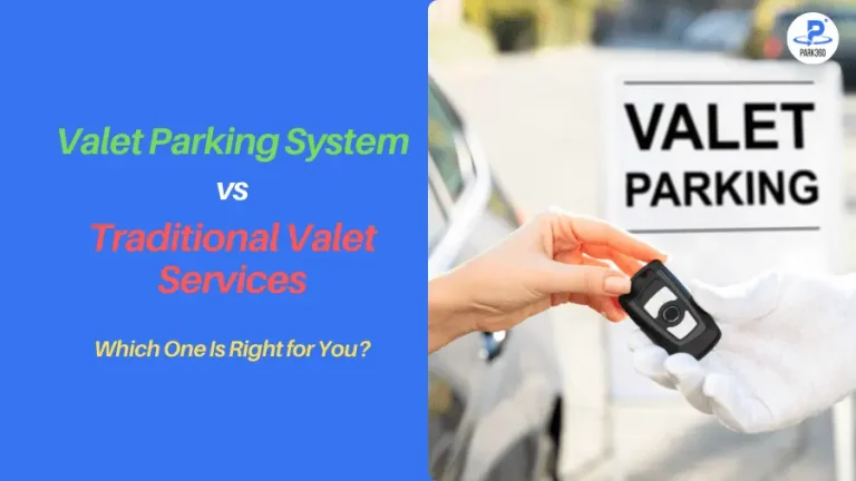 Valet Parking System vs. Traditional Valet Services: The Ultimate Guide to Choosing What’s Right for You