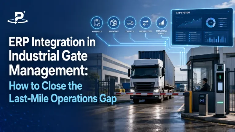ERP Integration in Industrial Gate Management: How to Close the Last-Mile Operations Gap 